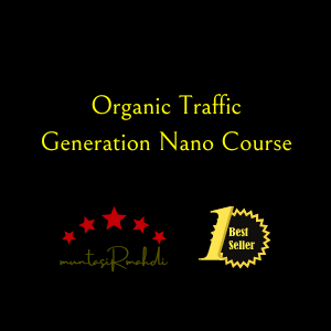 Organic Traffic Generation Nano Course Muntasir Mahdi